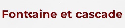Fontaine et cascade