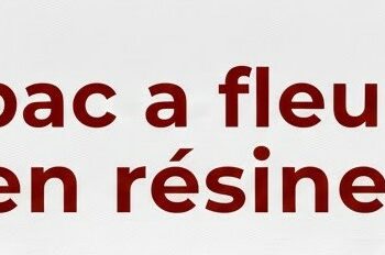 bac a fleur en résine